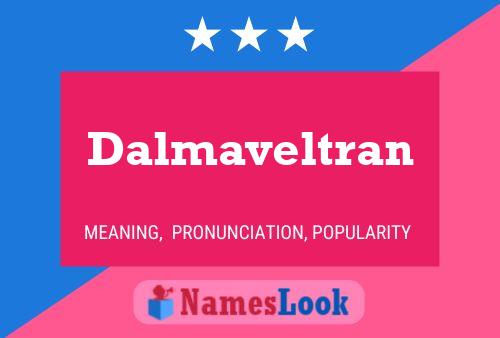 Dalmaveltran Naam Poster