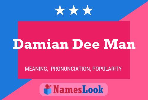 Damian Dee Man Naam Poster