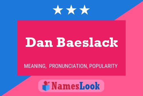 Dan Baeslack Naam Poster