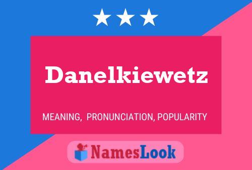 Danelkiewetz Naam Poster