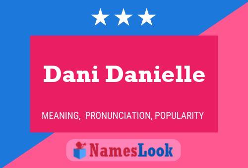 Dani Danielle Naam Poster