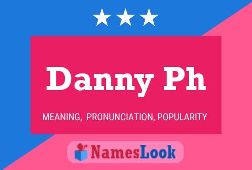 Danny Ph Naam Poster