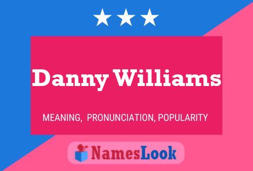 Danny Williams Naam Poster