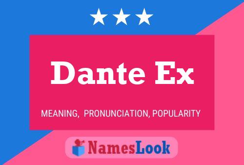 Dante Ex Naam Poster