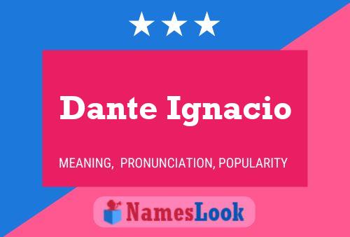 Dante Ignacio Naam Poster