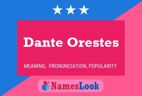 Dante Orestes Naam Poster