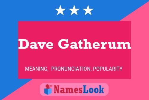 Dave Gatherum Naam Poster