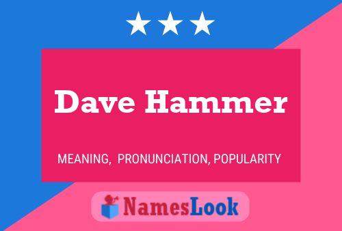 Dave Hammer Naam Poster