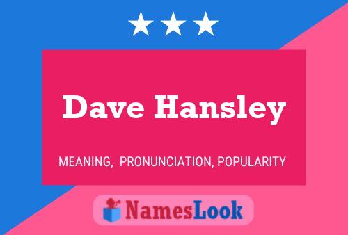 Dave Hansley Naam Poster