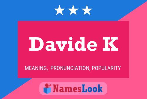 Davide K Naam Poster