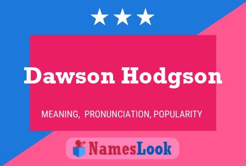 Dawson Hodgson Naam Poster