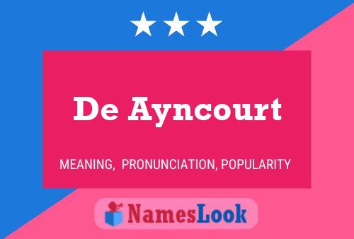 De Ayncourt Naam Poster