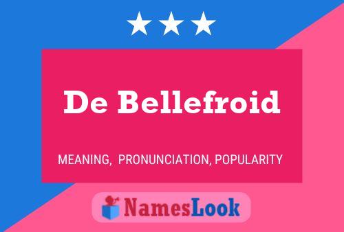 De Bellefroid Naam Poster