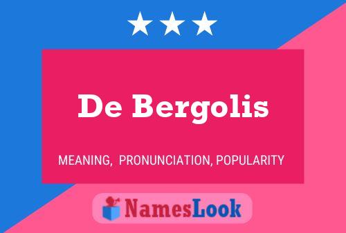 De Bergolis Naam Poster