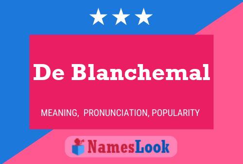 De Blanchemal Naam Poster