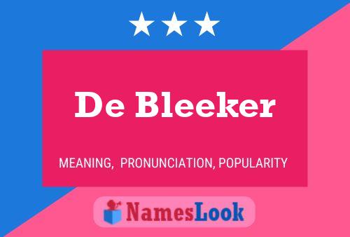 De Bleeker Naam Poster