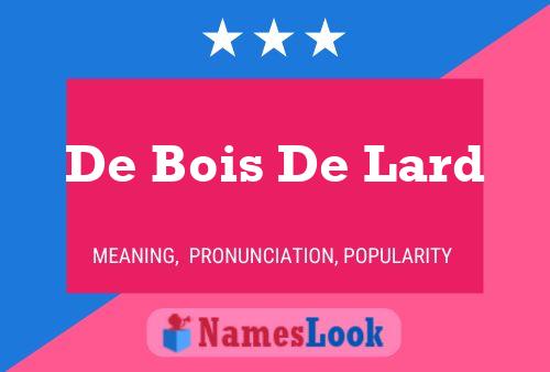 De Bois De Lard Naam Poster