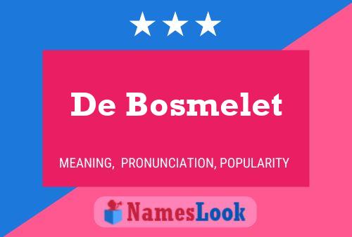 De Bosmelet Naam Poster