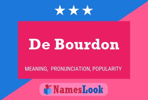 De Bourdon Naam Poster