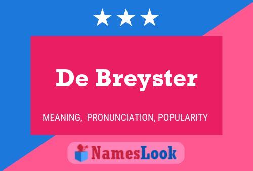 De Breyster Naam Poster