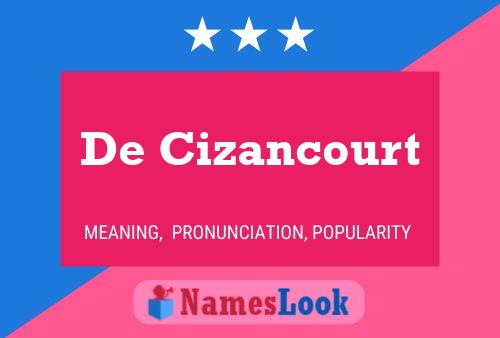 De Cizancourt Naam Poster