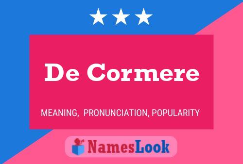 De Cormere Naam Poster