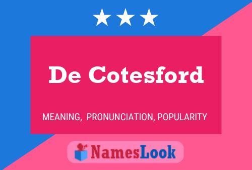 De Cotesford Naam Poster