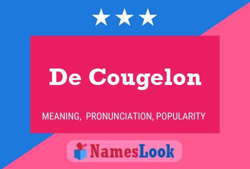 De Cougelon Naam Poster