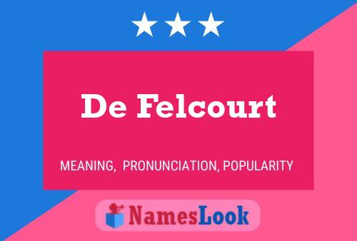 De Felcourt Naam Poster