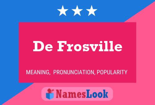 De Frosville Naam Poster