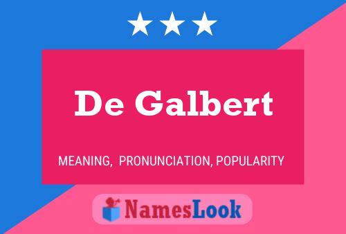 De Galbert Naam Poster