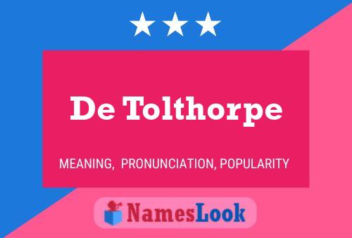 De Tolthorpe Naam Poster