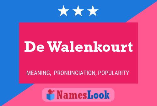 De Walenkourt Naam Poster