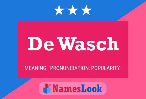 De Wasch Naam Poster