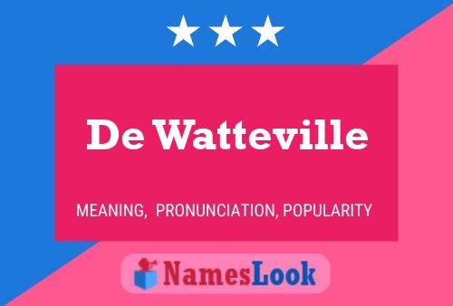 De Watteville Naam Poster