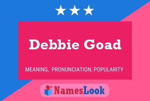 Debbie Goad Naam Poster