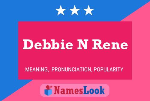 Debbie N Rene Naam Poster