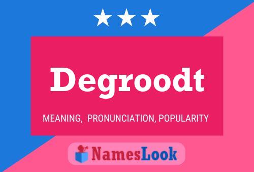 Degroodt Naam Poster