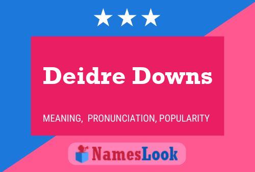 Deidre Downs Naam Poster