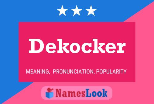 Dekocker Naam Poster