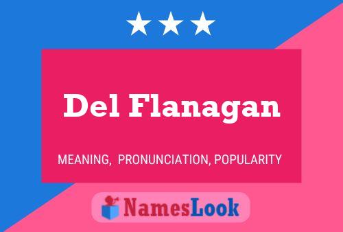 Del Flanagan Naam Poster