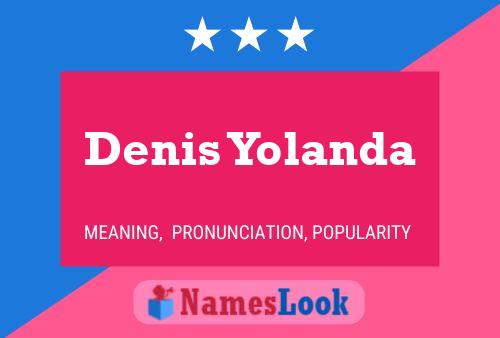 Denis Yolanda Naam Poster