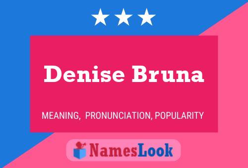 Denise Bruna Naam Poster