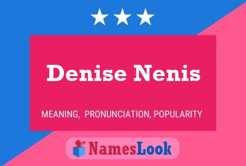 Denise Nenis Naam Poster