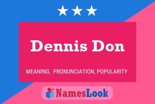 Dennis Don Naam Poster