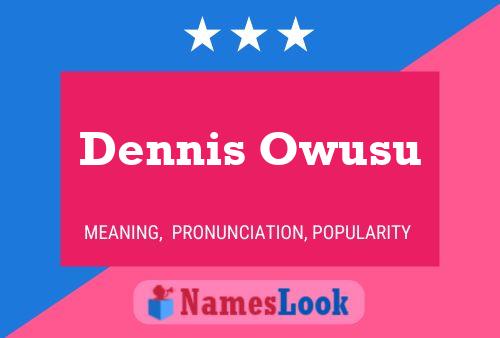 Dennis Owusu Naam Poster