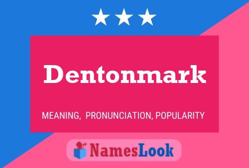 Dentonmark Naam Poster