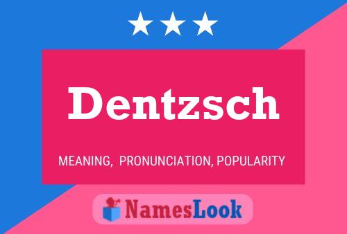 Dentzsch Naam Poster