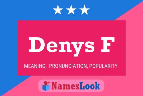 Denys F Naam Poster