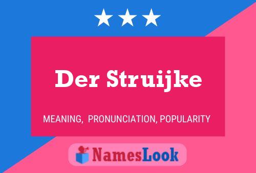 Der Struijke Naam Poster